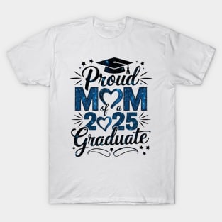 Proud Mom Of A Class Of 2025 Graduate 2025 Senior Mom 2025 T-Shirt